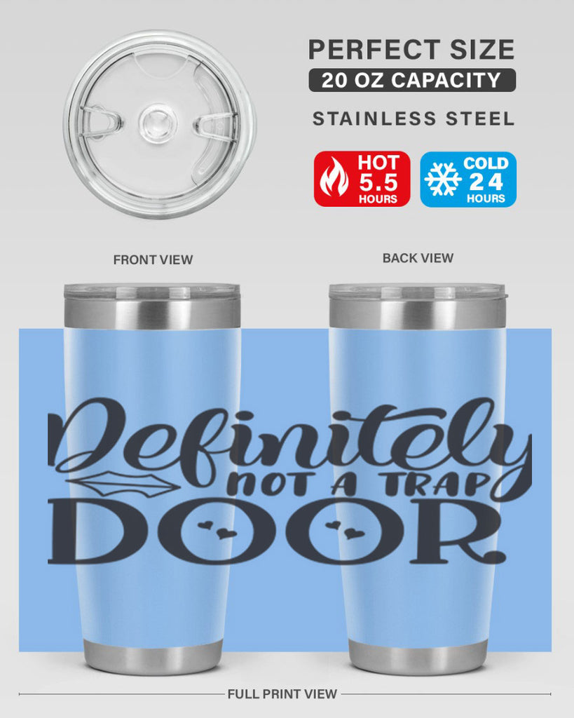 definitely not a trap door 78#- home- Tumbler