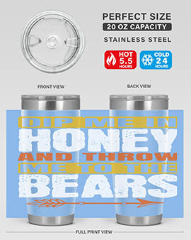 dip me in honey and throw me to the bears 7#- Bears- Tumbler
