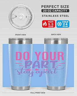 do your part stay apart Style 52#- corona virus- Tumbler