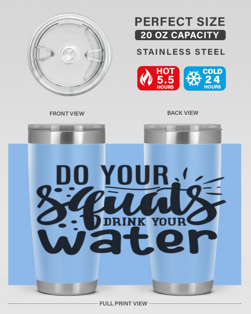 do your squats drink your water 48#- gym- Tumbler