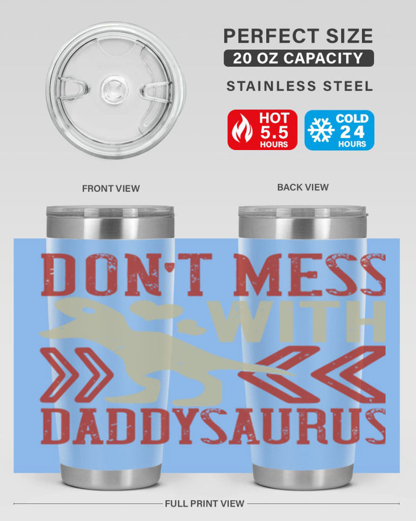 dont mess with daddysaurus 228#- fathers day- Tumbler