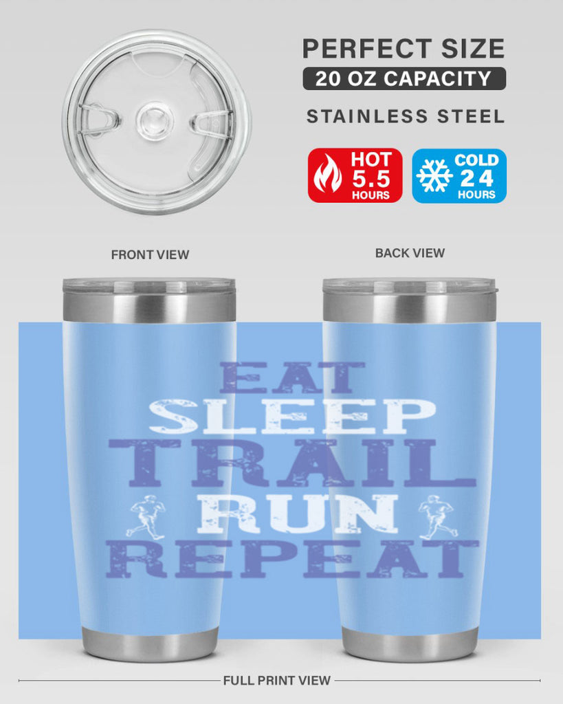 eat sleep trail run repeat 45#- running- Tumbler