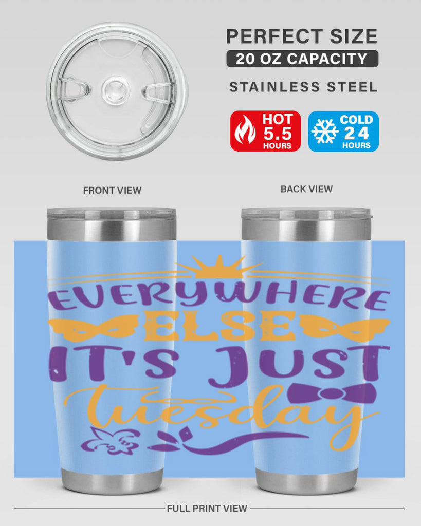 everywhere else its just tuesday 24#- mardi gras- Tumbler