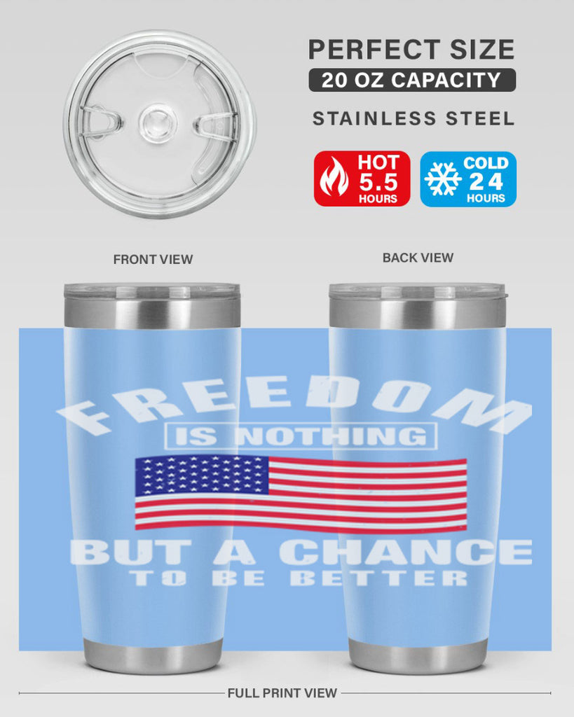 freedom is nothing but a chance to be better Style 81#- Fourt Of July- Tumbler