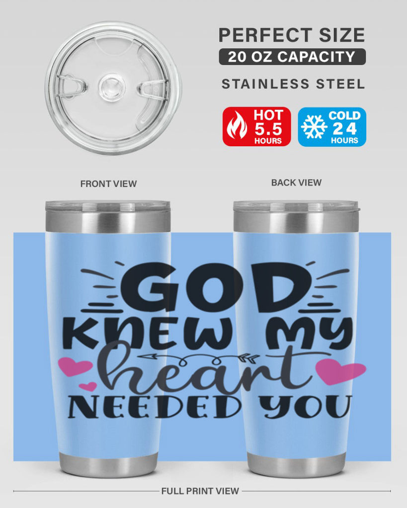 god knew my heart needed you Style 264#- baby- tumbler