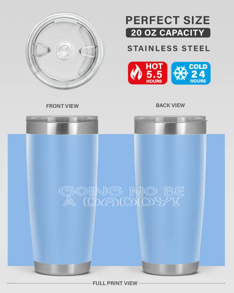 going no be a daddyh 13#- dad- Tumbler