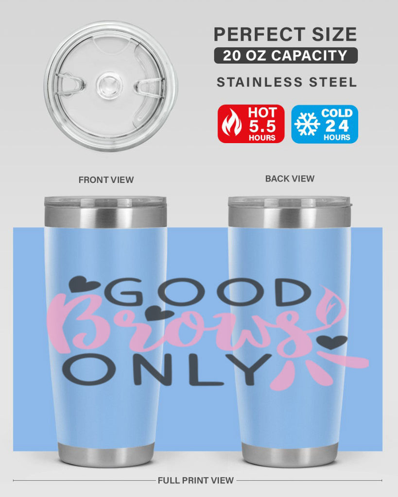 good brows only Style 156#- make up- Tumbler