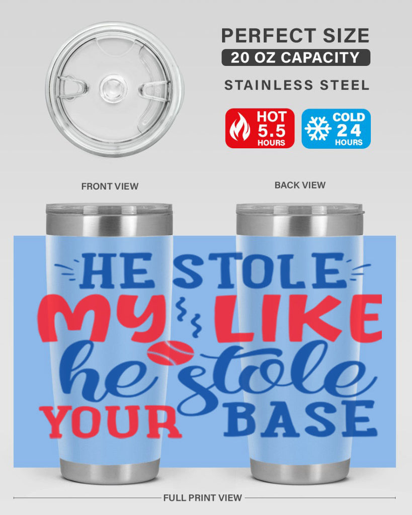 he stole my like he stole your base 2076#- baseball- Tumbler