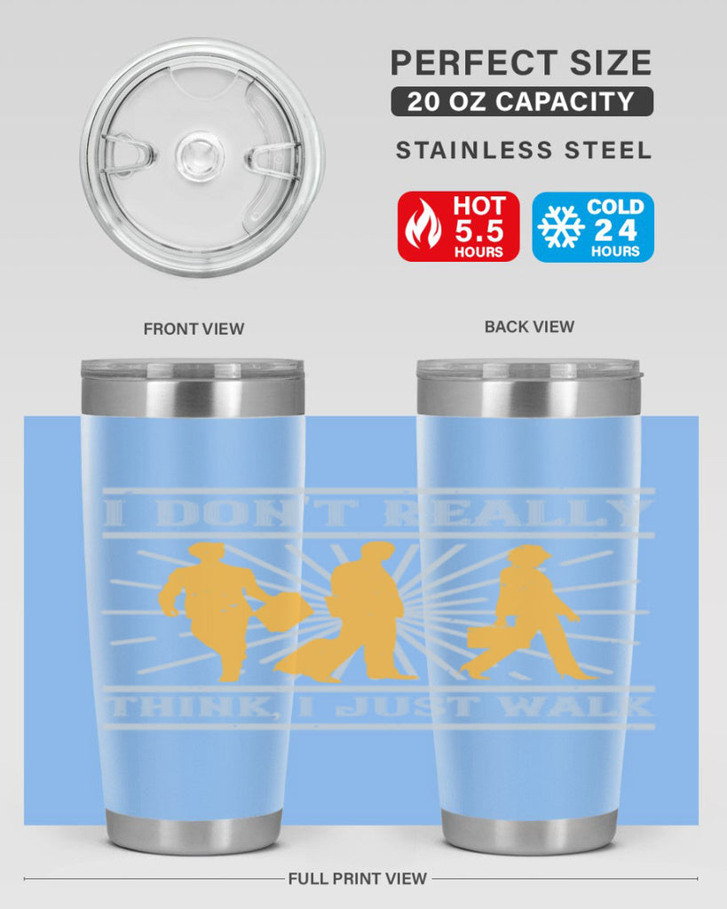 i dont really think i just walk 79#- walking- Tumbler