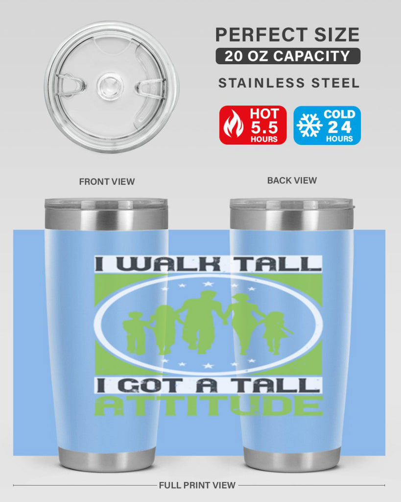 i walk tall i got a tall attitude 57#- walking- Tumbler