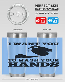 i want you to wash your hands Style 31#- corona virus- Tumbler