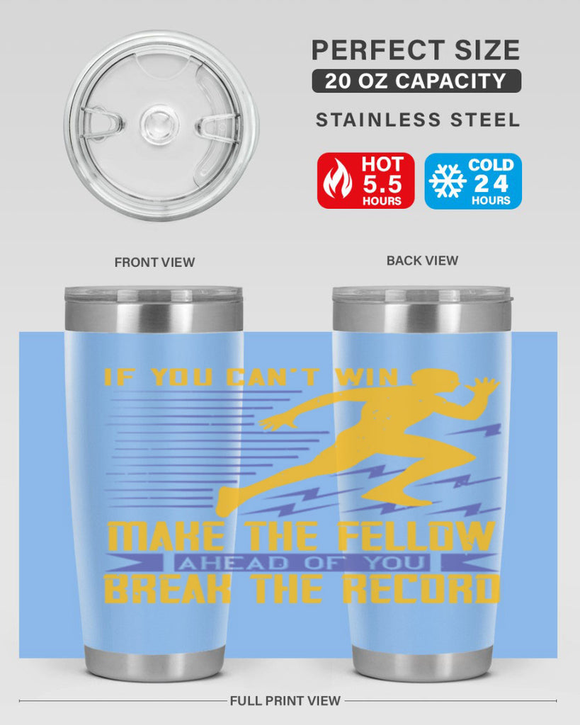 if you can’t win make the fellow ahead of you break the record 36#- running- Tumbler