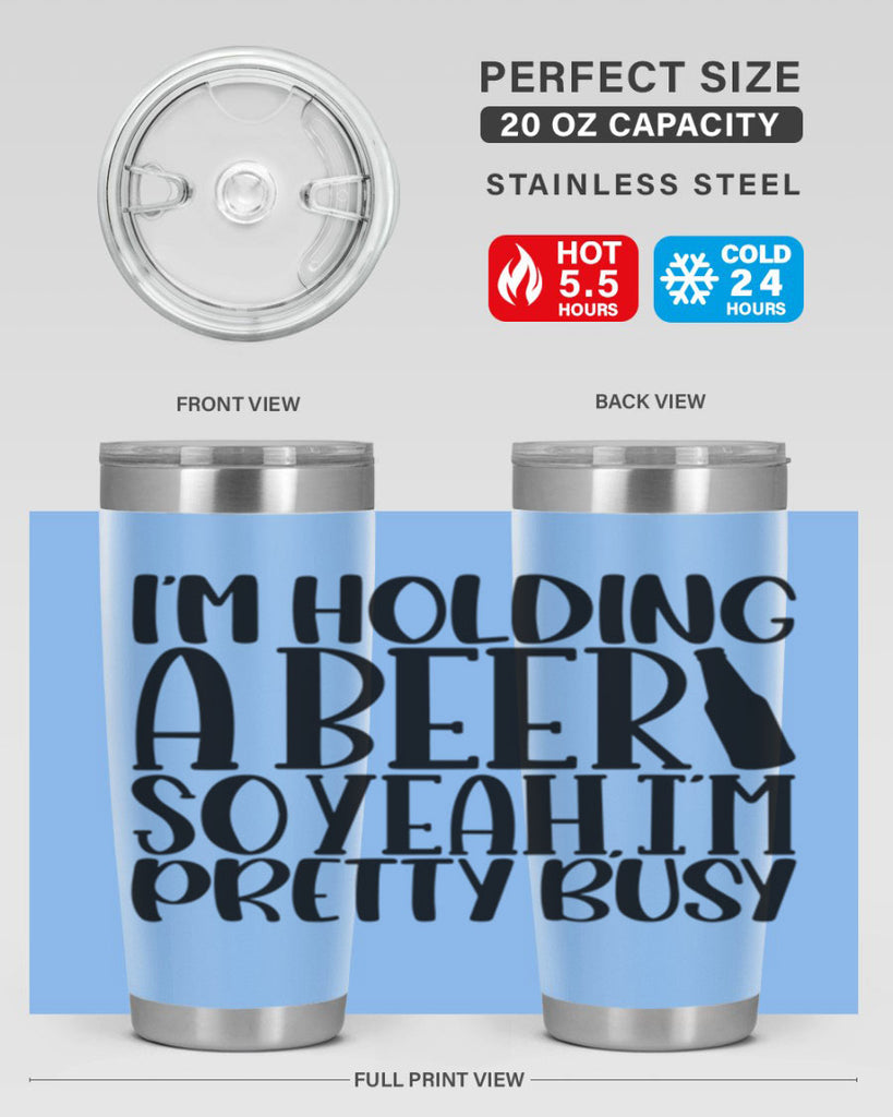 im holding a beer so yeah 32#- beer- Tumbler