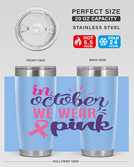 in october we wear pink Style 9#- breast cancer- Tumbler