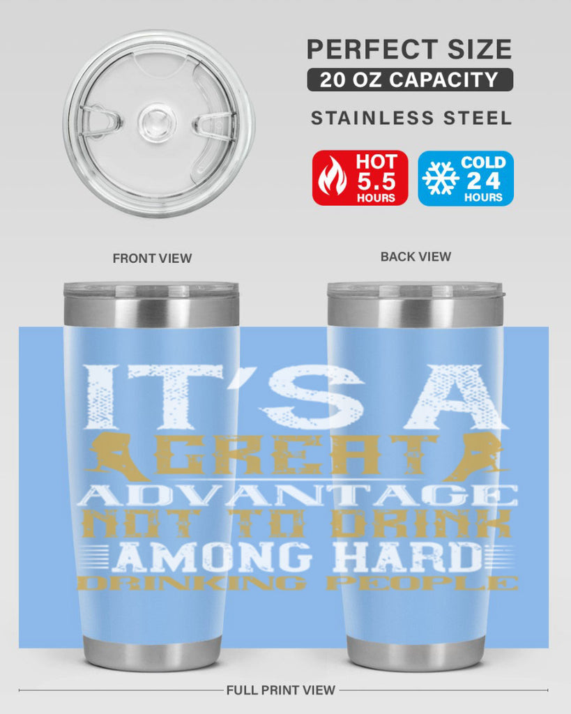 it’s a great advantage not to drink among hard drinking people 36#- drinking- Tumbler