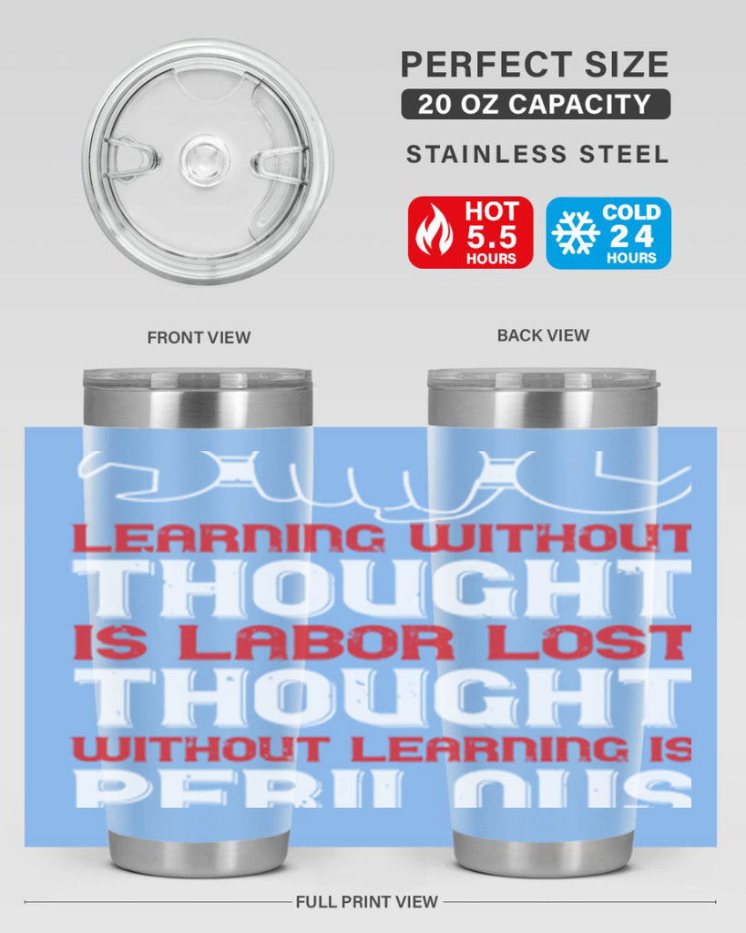 learning without thought is labor lost thought without learning is perilous 26#- labor day- Tumbler