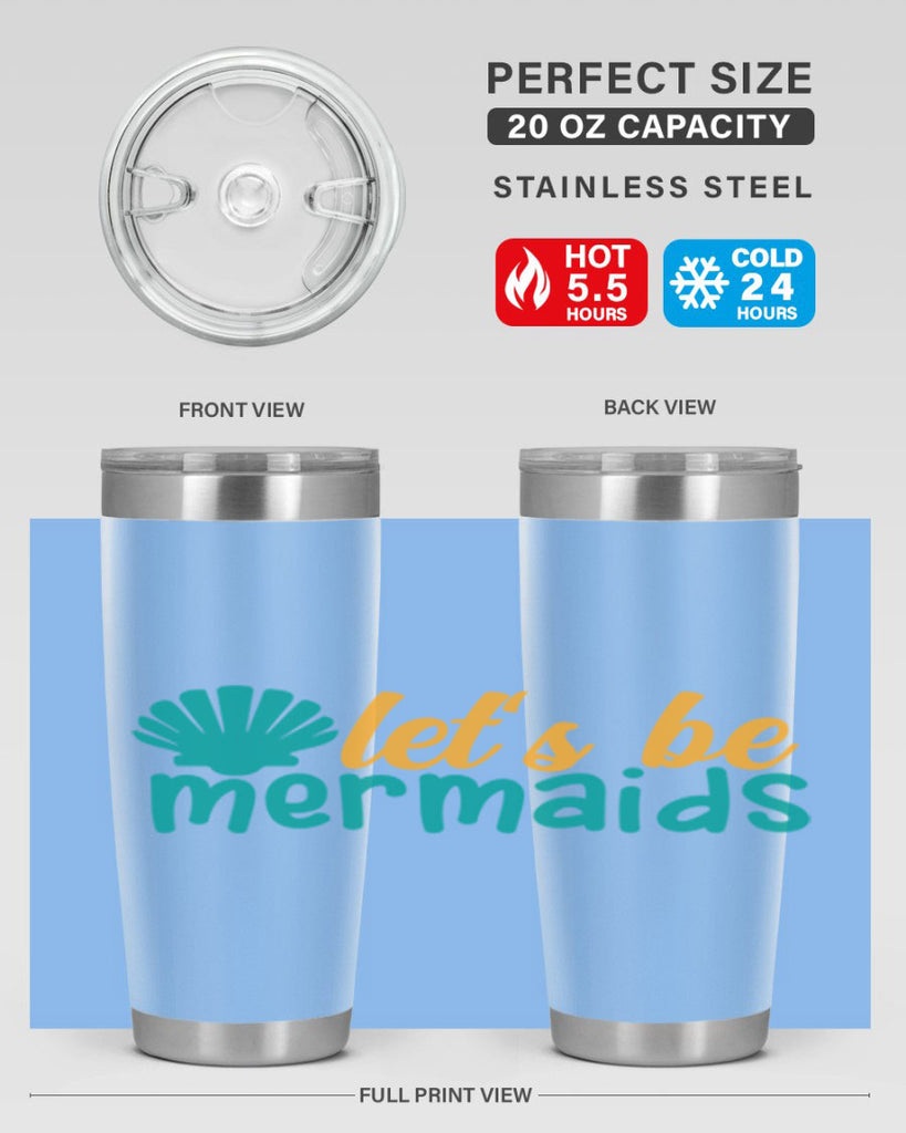 lets be mermaids Style 93#- summer- Tumbler