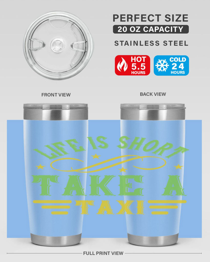 life is short take a taxi Style 21#- bus driver- tumbler