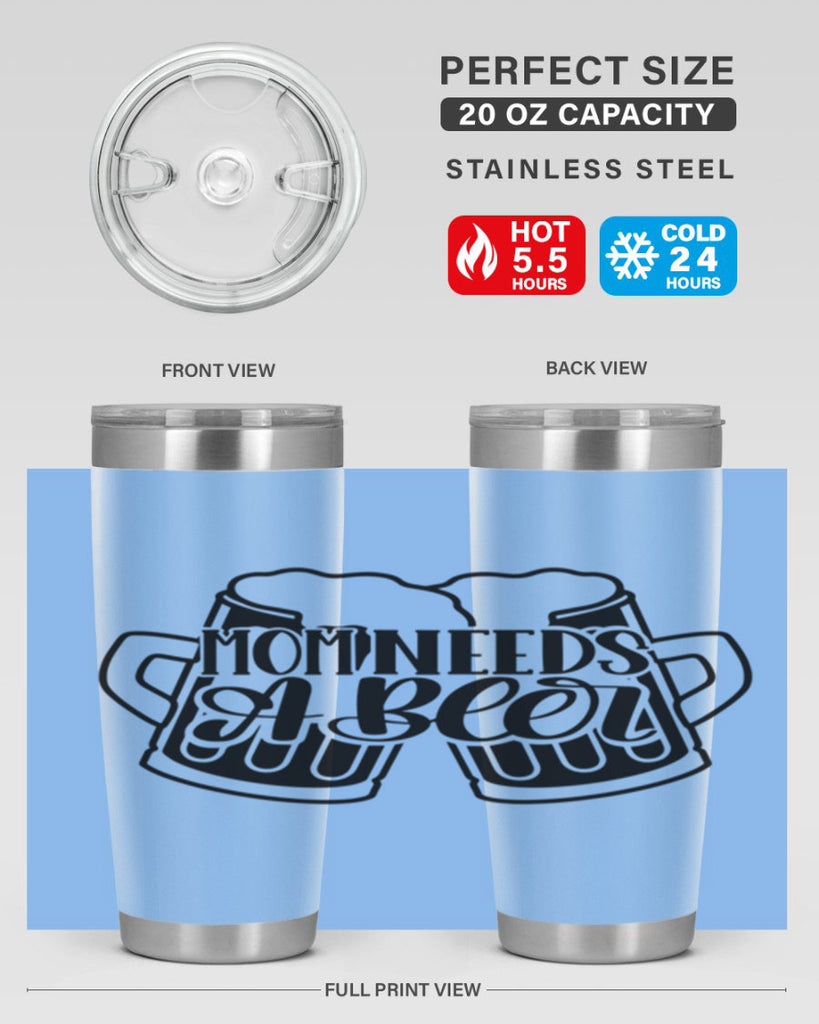 mom needs a beer 25#- beer- Tumbler