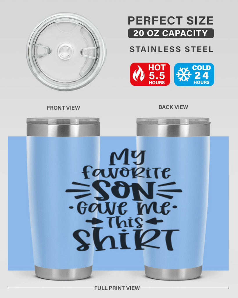 my favorite son gave me this shirt 27#- fathers day- Tumbler