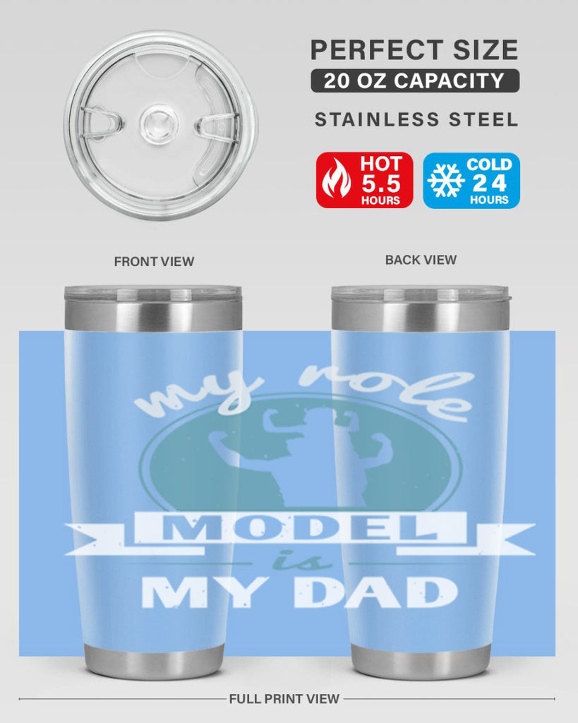 my role model is my dad 182#- fathers day- Tumbler