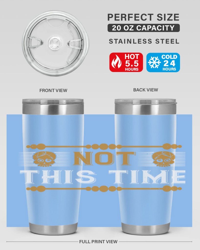 not this time 23#- thanksgiving- Tumbler
