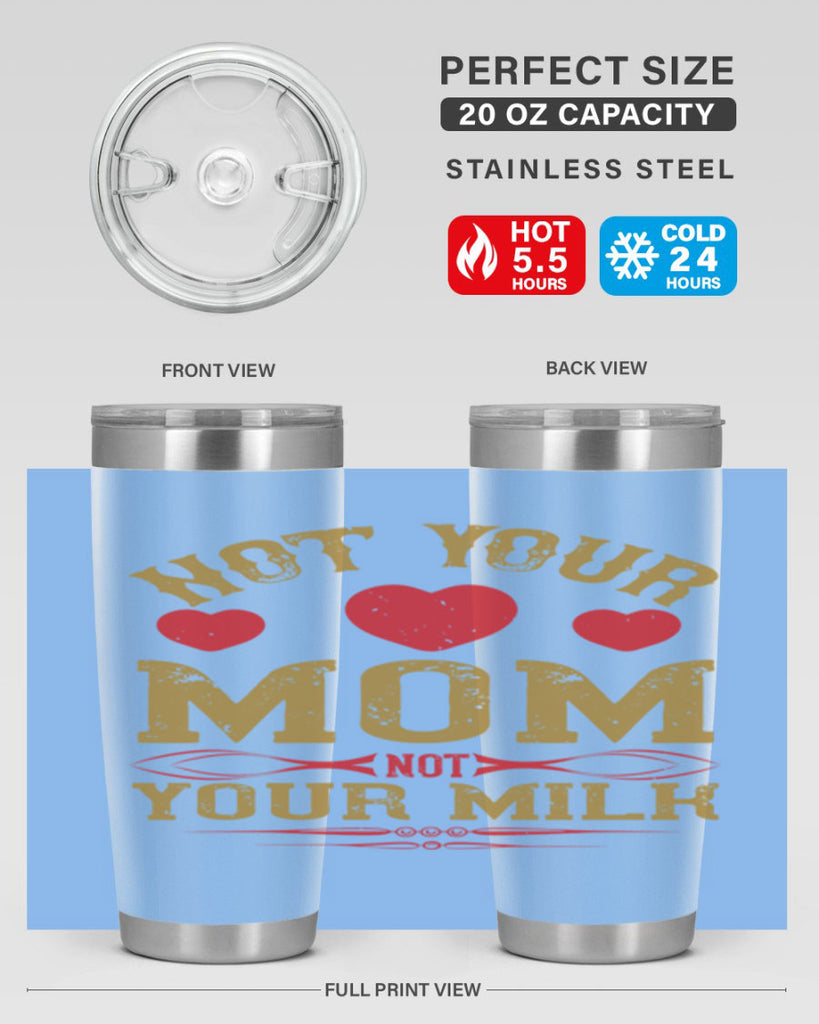 not your mom not your milk 119#- vegan- Tumbler
