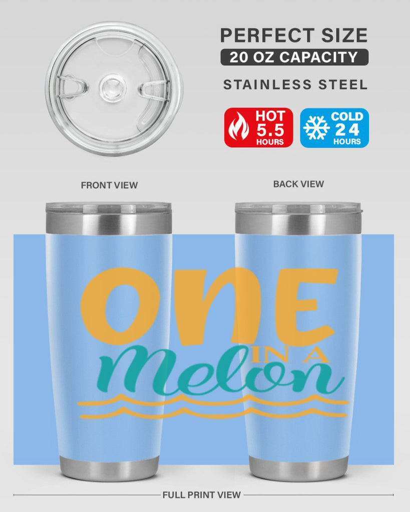 one in a melon Style 84#- summer- Tumbler