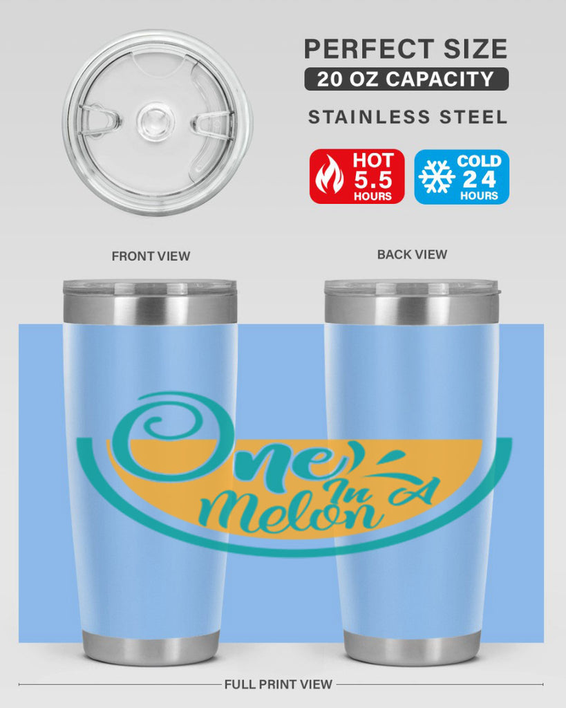 one in a melon Style 85#- summer- Tumbler