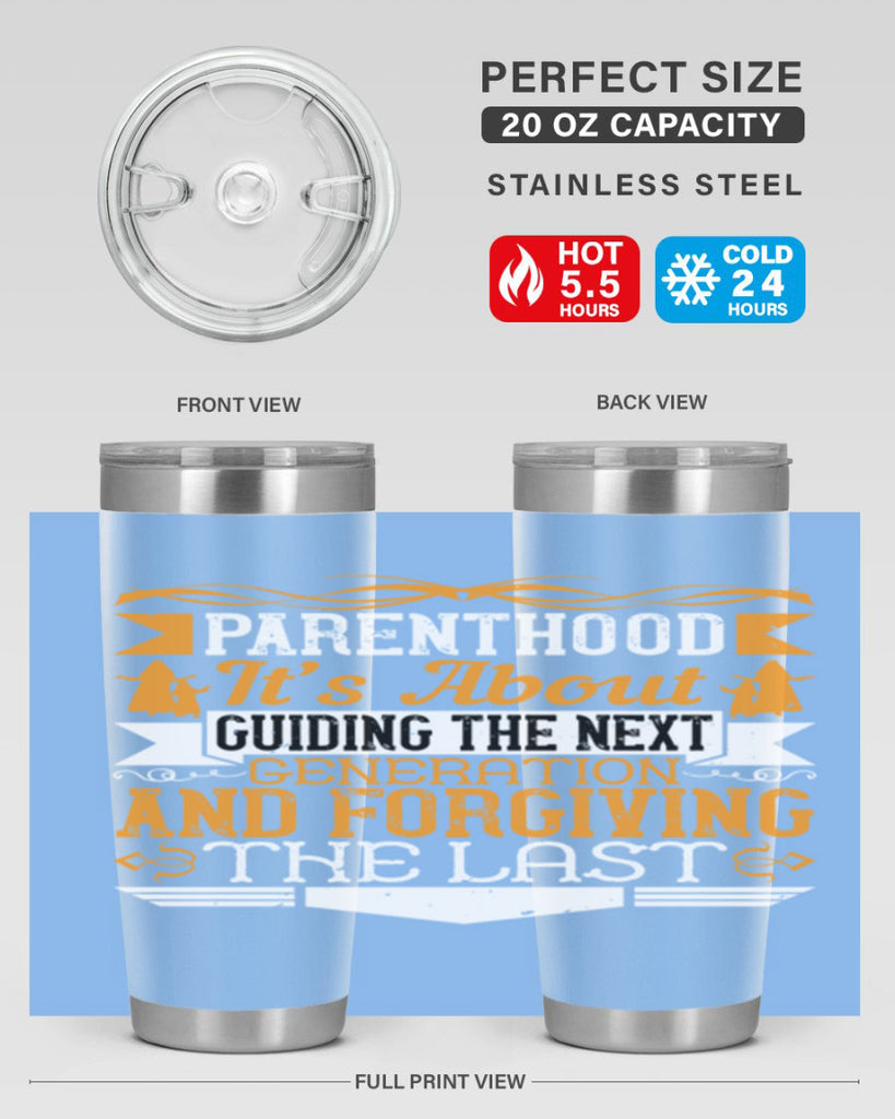parenthood…it’s about guiding the next generation and forgiving the last 30#- Parents Day- Tumbler