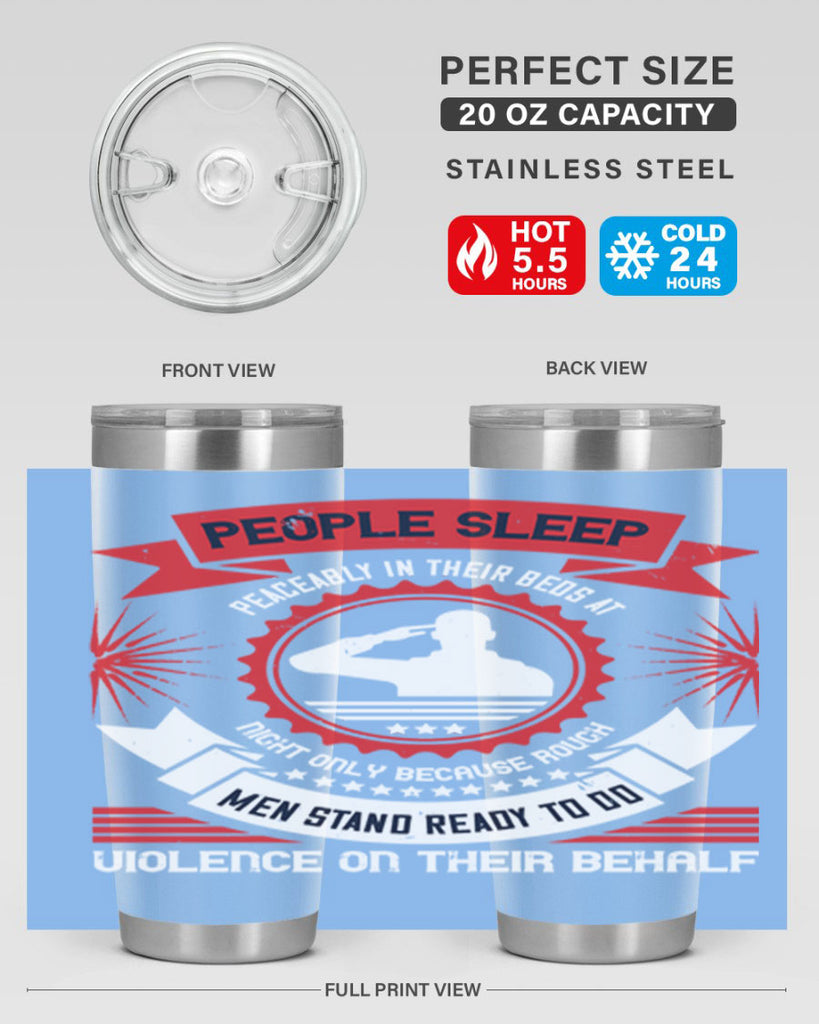 people sleep peaceably in their beds at night only because rough men 34#- Veterns Day- Tumbler