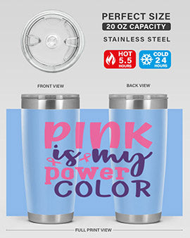 pink is my power color Style 5#- breast cancer- Tumbler