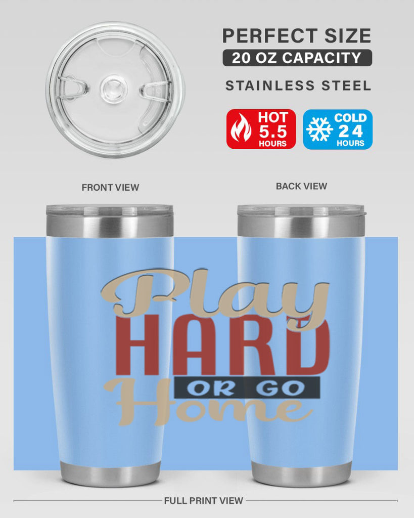 play hard or go home 2280#- softball- Tumbler