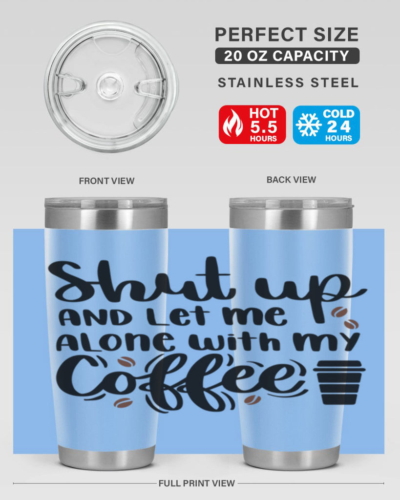 shut up and let me alone 36#- coffee- Tumbler