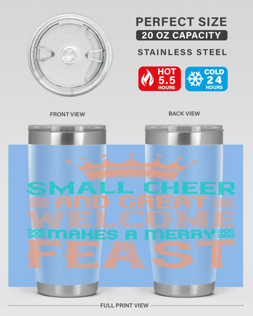 small cheer and great welcome makes a merry feast 17#- thanksgiving- Tumbler