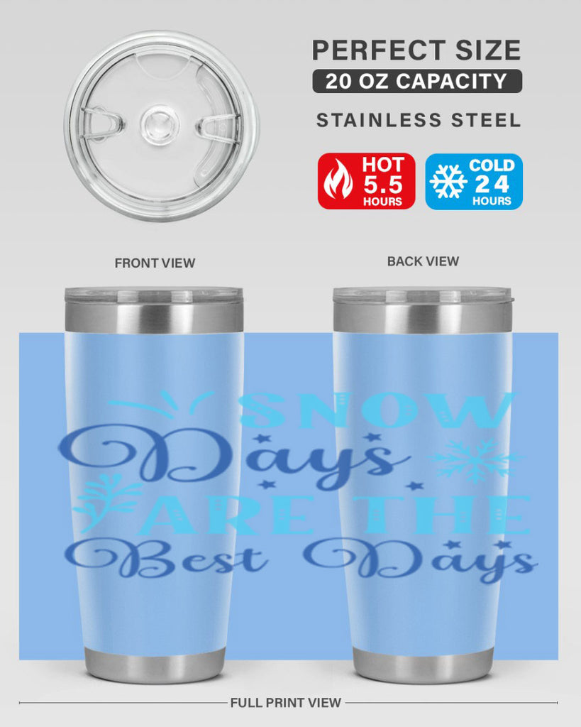 snow days are the best days 366#- winter- Tumbler