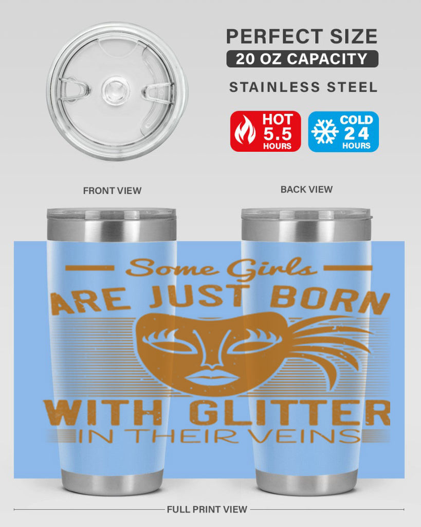 some girls are just born with glitter in their veins 37#- mardi gras- Tumbler