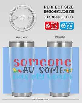 someone ausome has my heart Style 40#- autism- Tumbler