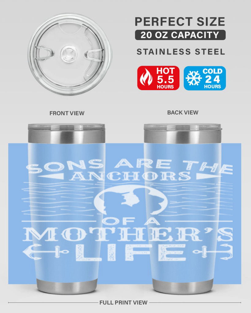sons are the anchors of a mothers life 30#- mothers day- Tumbler