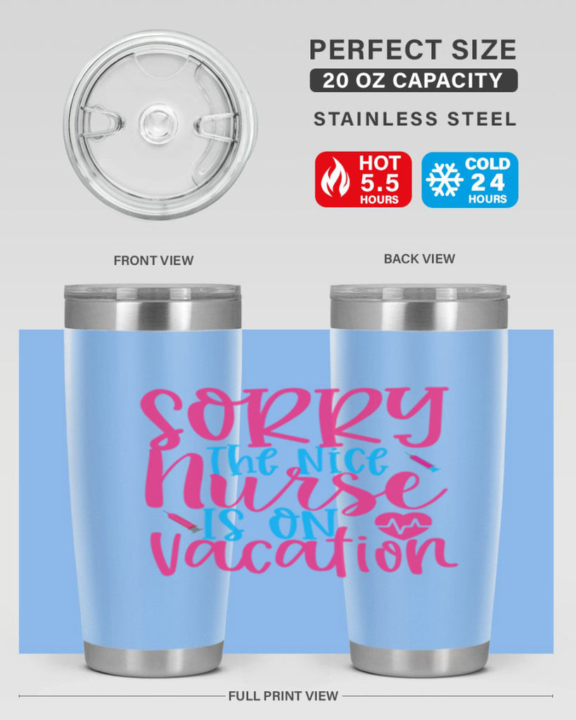 sorry the nice nurse is on vacation Style 348#- nurse- tumbler