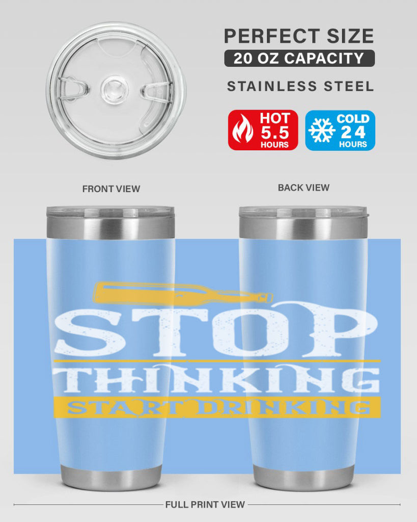 stop thinking start drinking 11#- beer- Tumbler