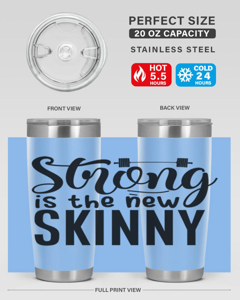 strong is the new skinny 11#- gym- Tumbler