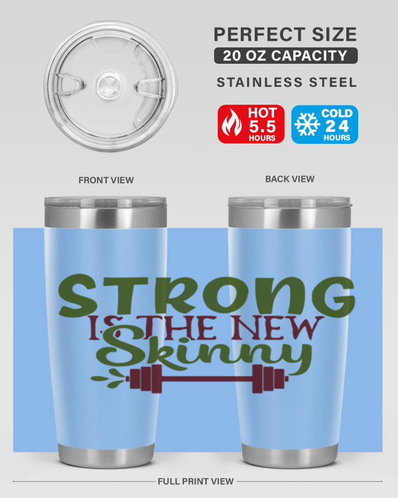strong is the new skinny 12#- gym- Tumbler