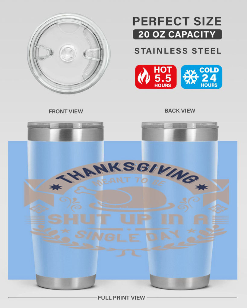 thanksgiving ment to be shut up in a single day 11#- thanksgiving- Tumbler