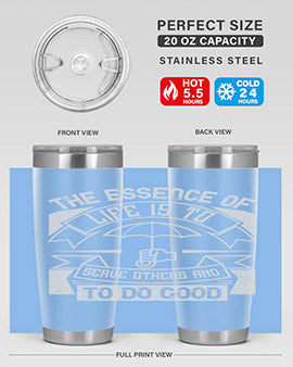 the essence of life is To serve others and to do good Style 24#- volunteer- Tumbler