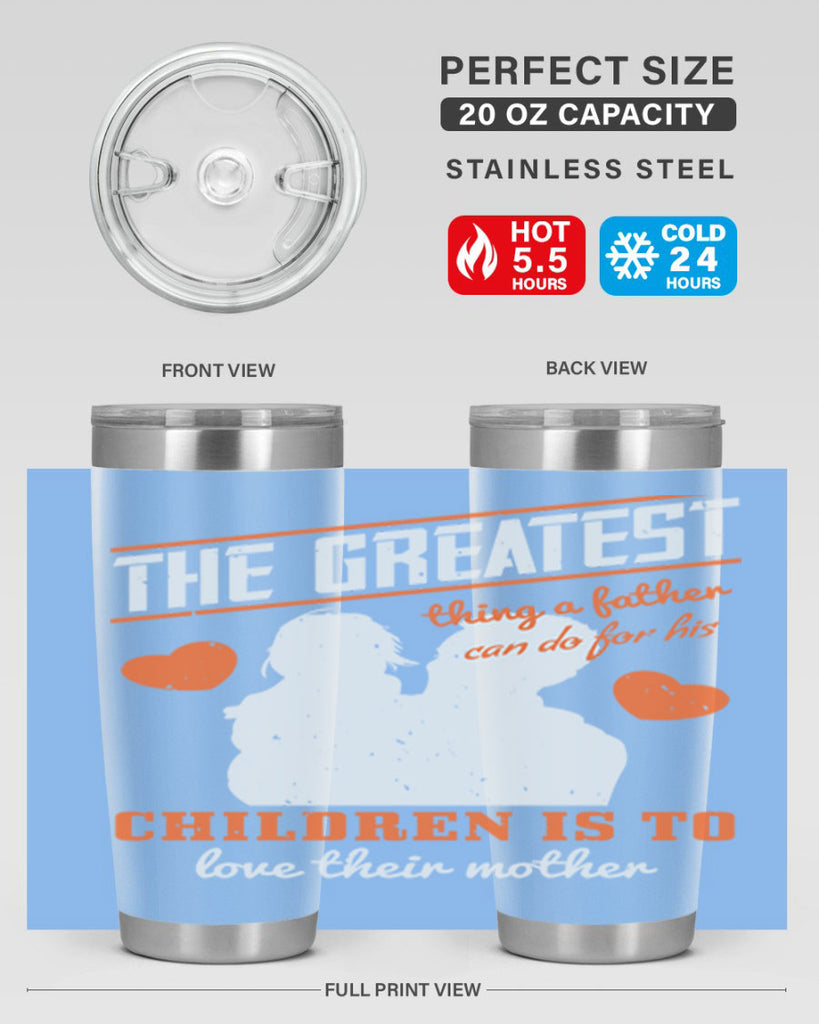 the greatest thing a father 162#- fathers day- Tumbler