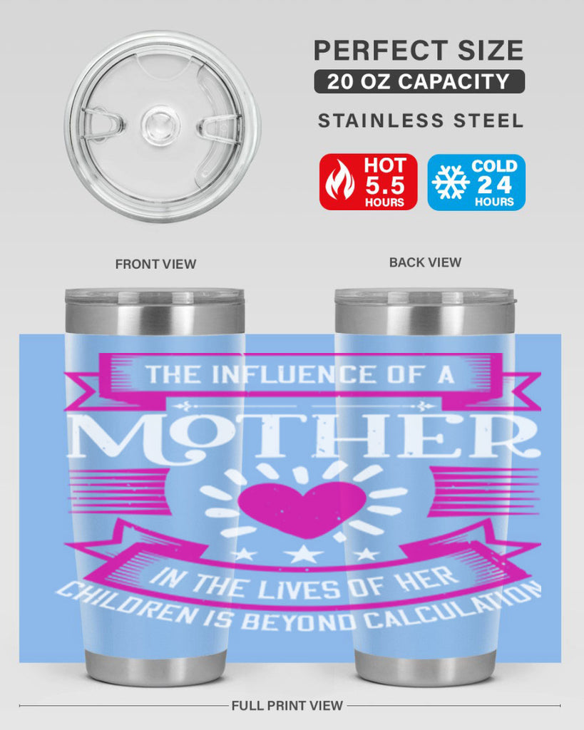 the influence of a mother 31#- mothers day- Tumbler