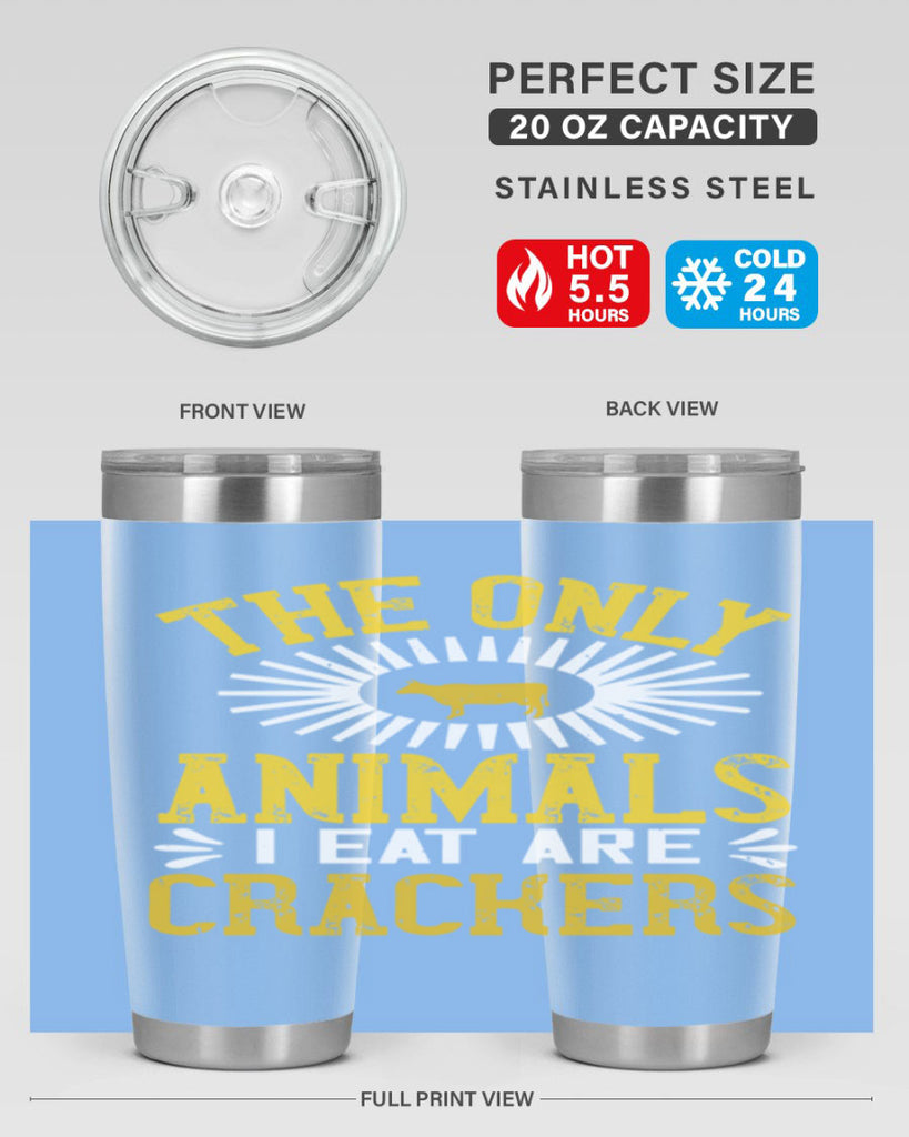 the only animals i eat are crackers 21#- vegan- Tumbler