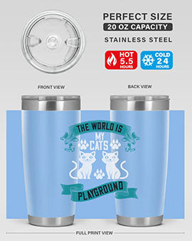 the world is my cats playground Style 119#- cat- Tumbler