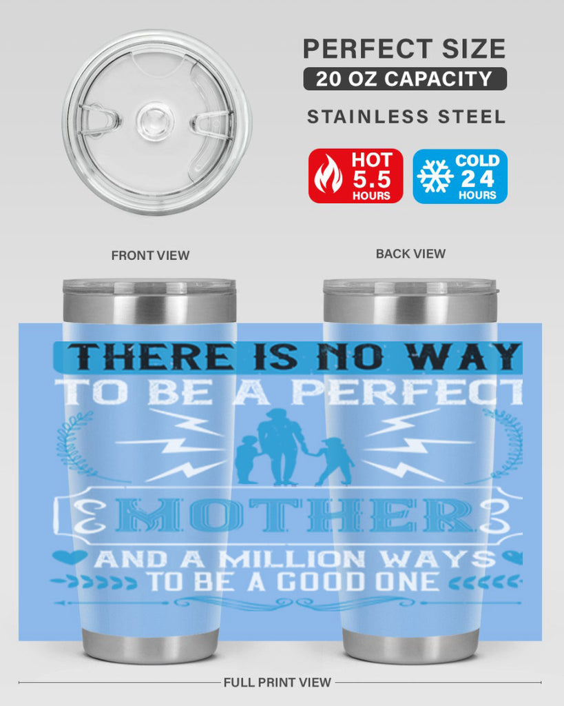 there is no way to be a perfect 23#- mothers day- Tumbler